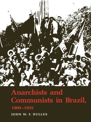 cover image of Anarchists and Communists in Brazil, 1900-1935